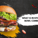 What Is in KFC Famous Bowl Combo USA?
